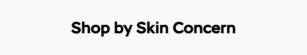 Shop By Skin Concern