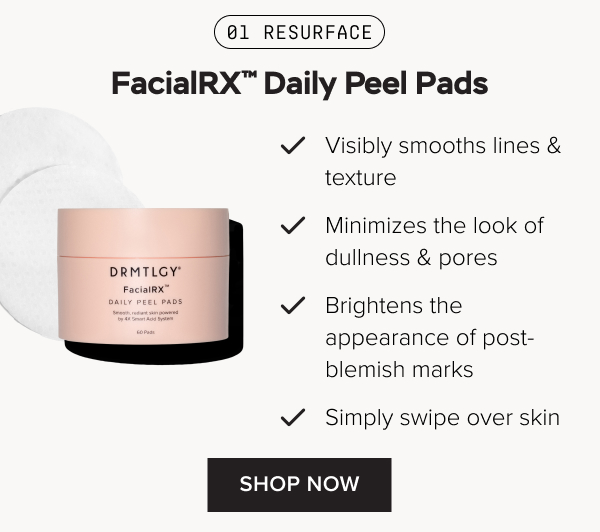 01 - Resurface skin with FacialRX™ Daily Peel Pads