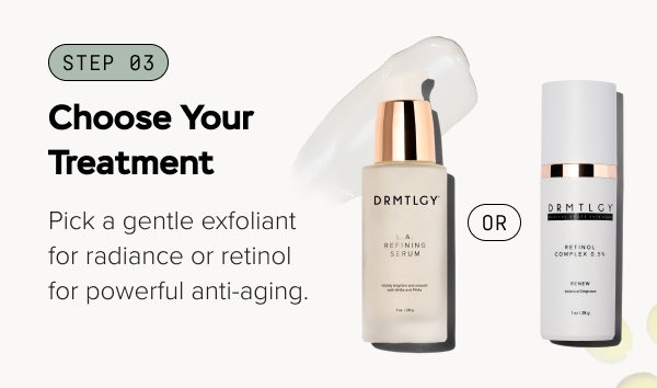 Step 03 - Choose Your Treatment