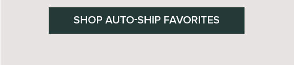 Shop Auto-ship favorites