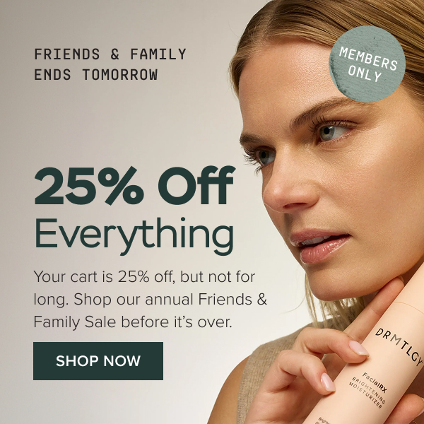 Ends Tomorrow: 25% Off Everything