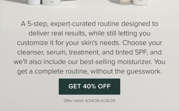 Get 40% Off Your Own Routine