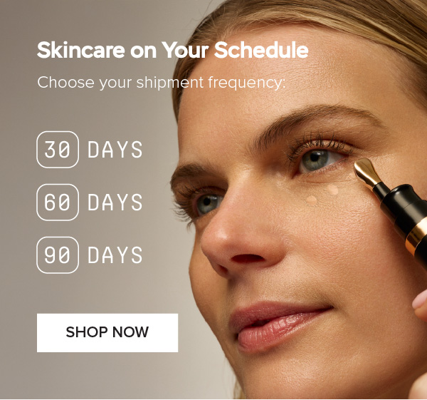 Skincare on your schedule - Shop now