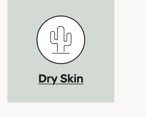 Shop for Dry Skin