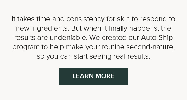 Learn more about our auto-ship program