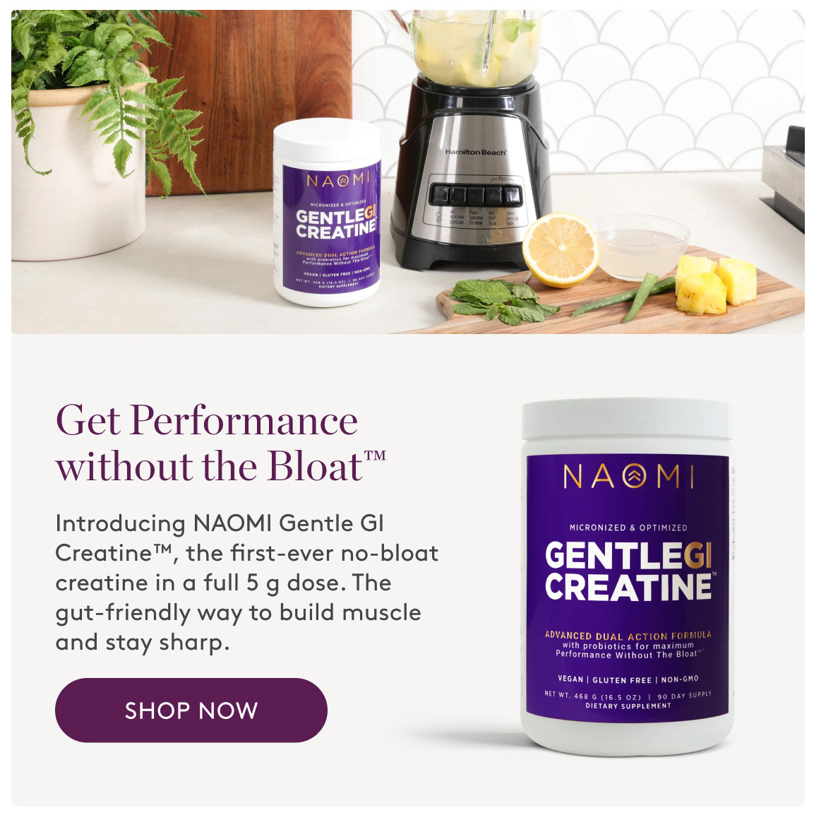 NAOMI Gentle GI Creatine delivers Performance without the Bloat