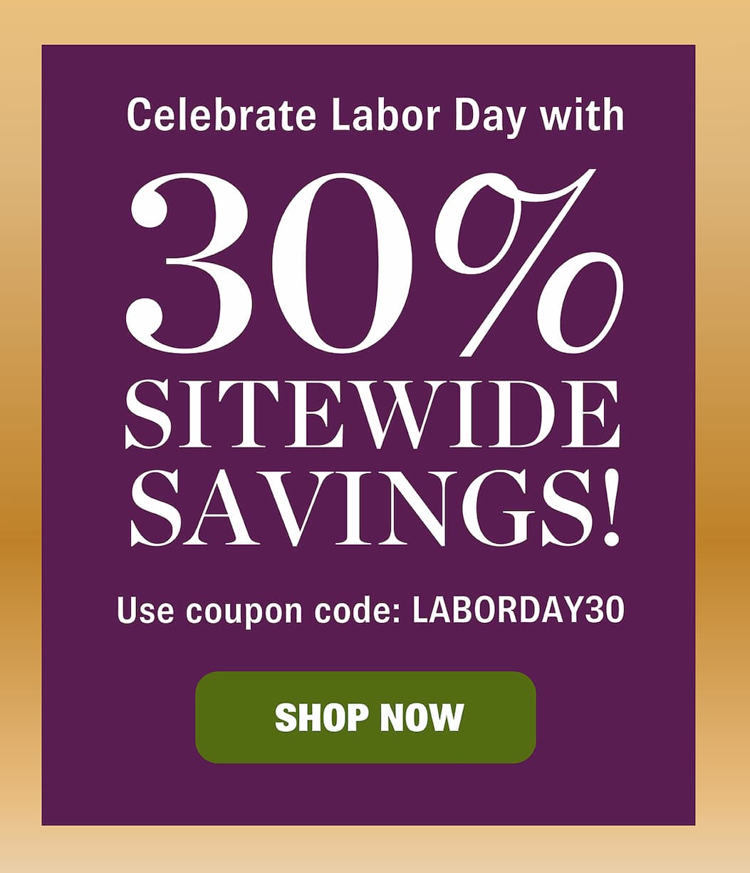 Get 30% Sitewide Savings with code LABORDAY30