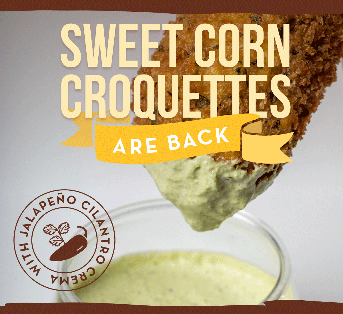 Sweet Corn Croquettes X Jalapeño Cilantro Crema Portos Bakery