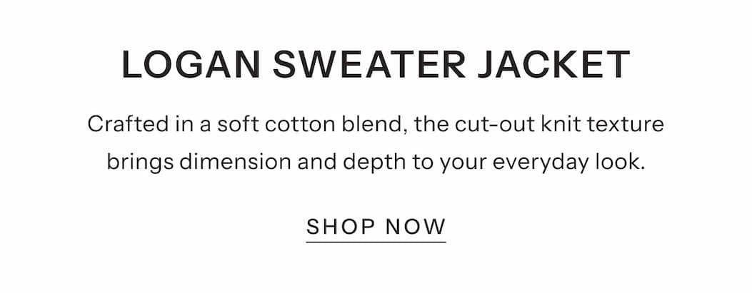 Logan Sweater Jacket | Crafted in a soft cotton blend, the cut-out knit texture brings dimension and depth to your everyday look. | Shop Now