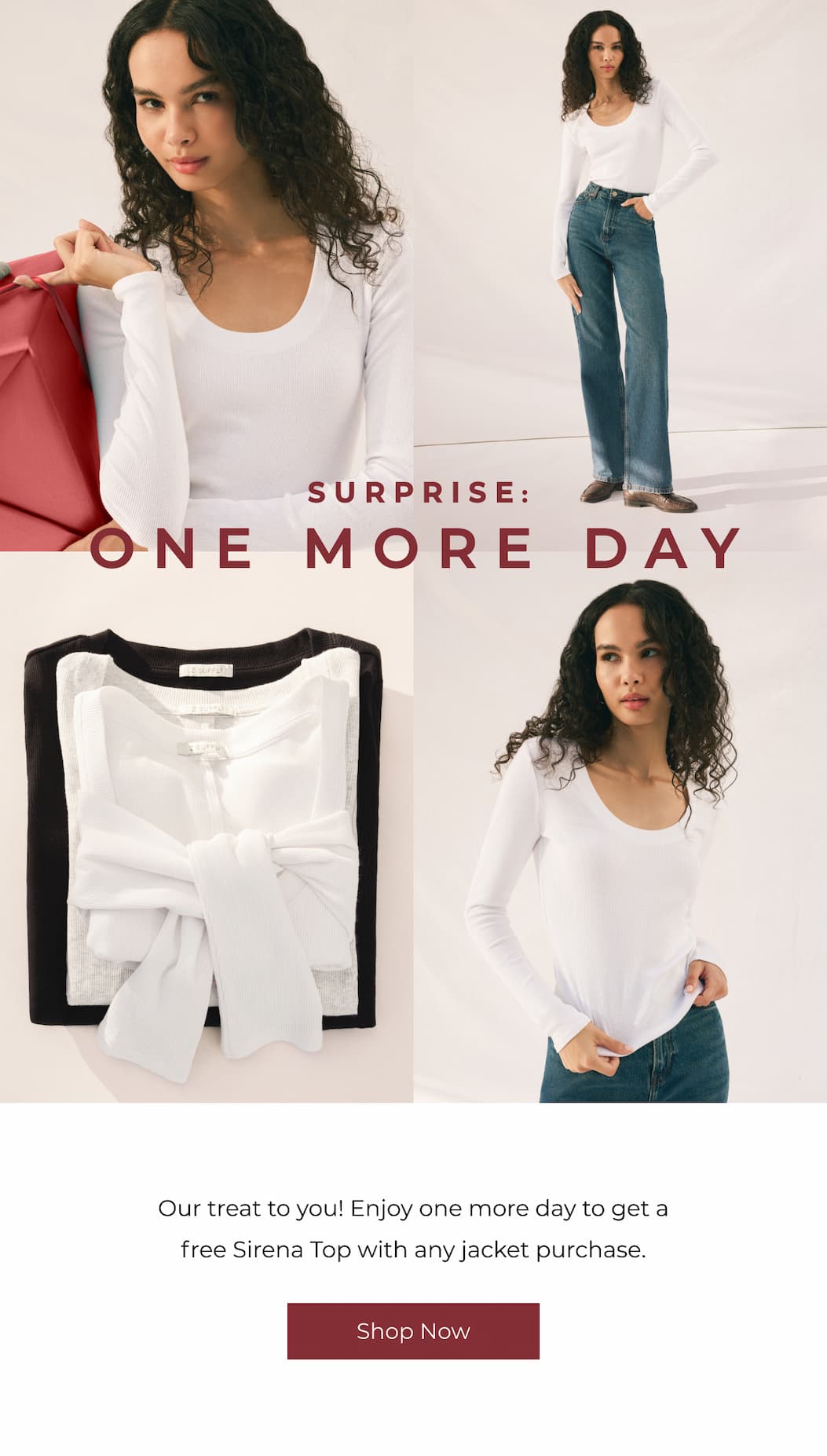 Surprise: One More Day | Our treat to you! Enjoy one more day to get a free Sirena Top with any jacket purchase. | Shop Now
