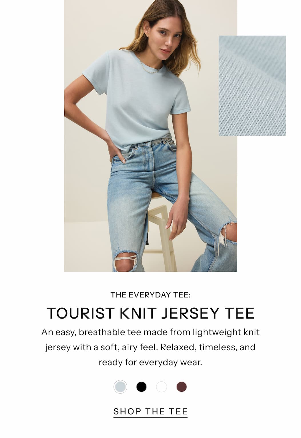 The Everyday Tee: Tourist Knit Jersey Tee | An easy, breathable tee made from lightweight knit jersey with a soft, airy feel. Relaxed, timeless, and ready for everyday wear. | Shop The Tee