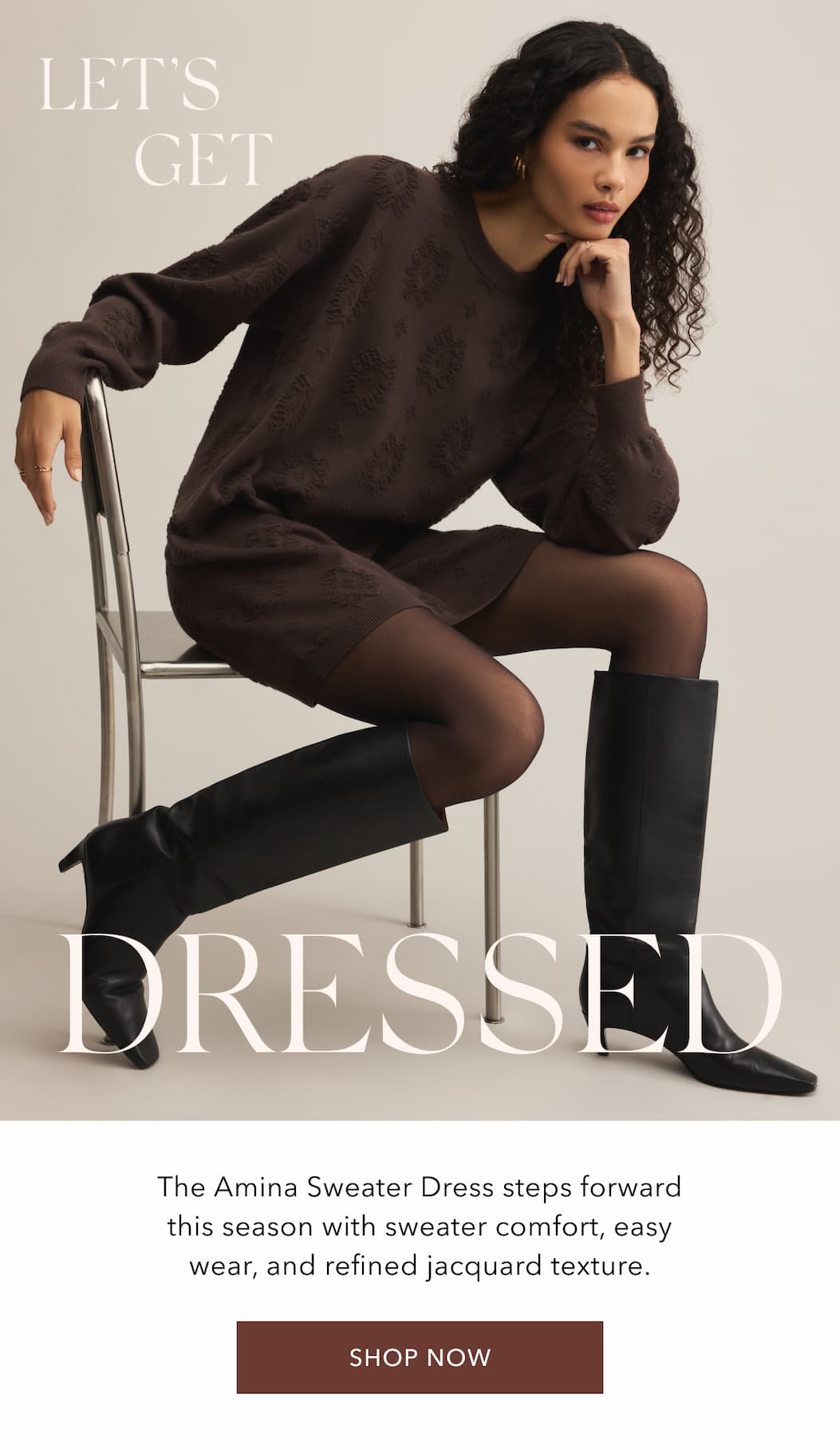 Let's Get Dressed: The Amina Sweater Dress steps forward this season with sweater comfort, easy wear, and refined jacquard texture. Shop Now.