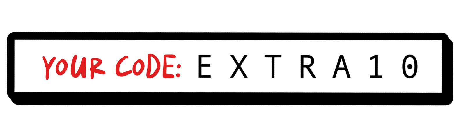 Code: EXTRA10. Save an extra 10% off everything.