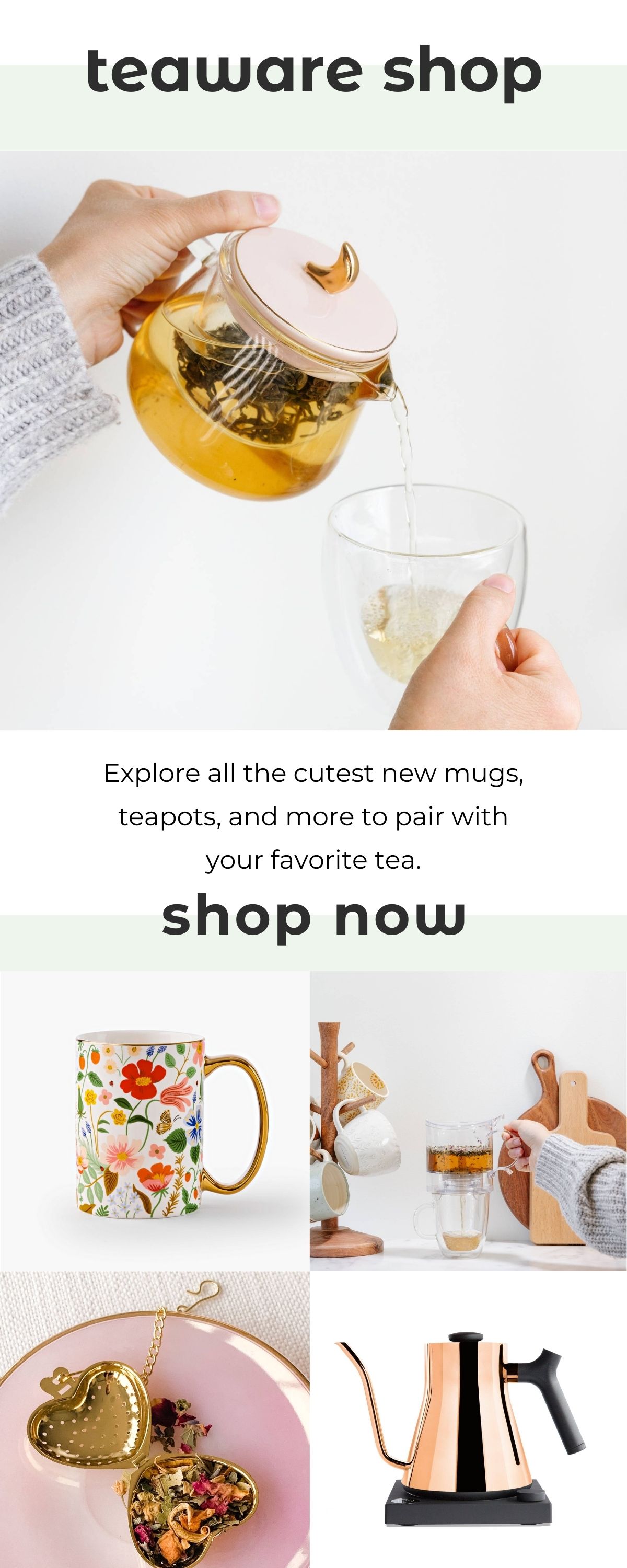 Explore our Teaware Shop! Sips by