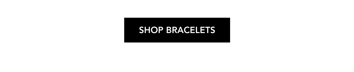 SHOP BRACELETS