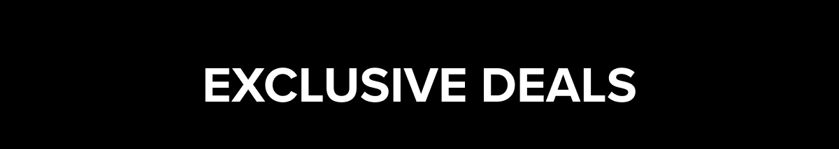 Exclusive Deals