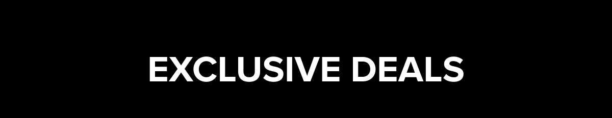 Exclusive Deals