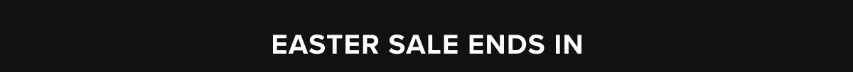 Easter sale ends in
