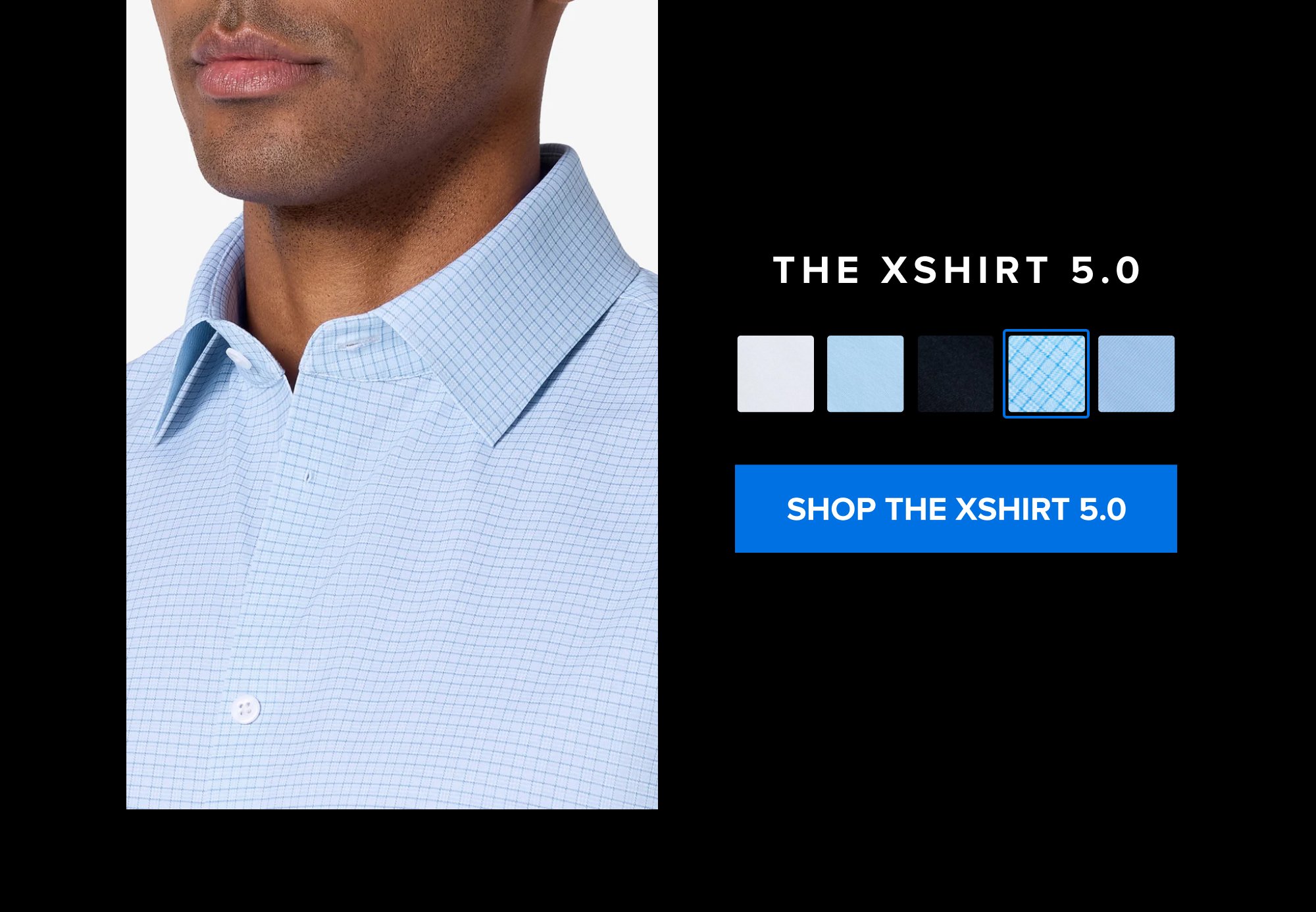 The xShirt 5.0 SHOP THE XSHIRT 5.0 xShirt 5.0 The dress shirt that actually breathes. Shop Shirts xShirt 5.0 The dress shirt that actually breathes. SHOP NOW