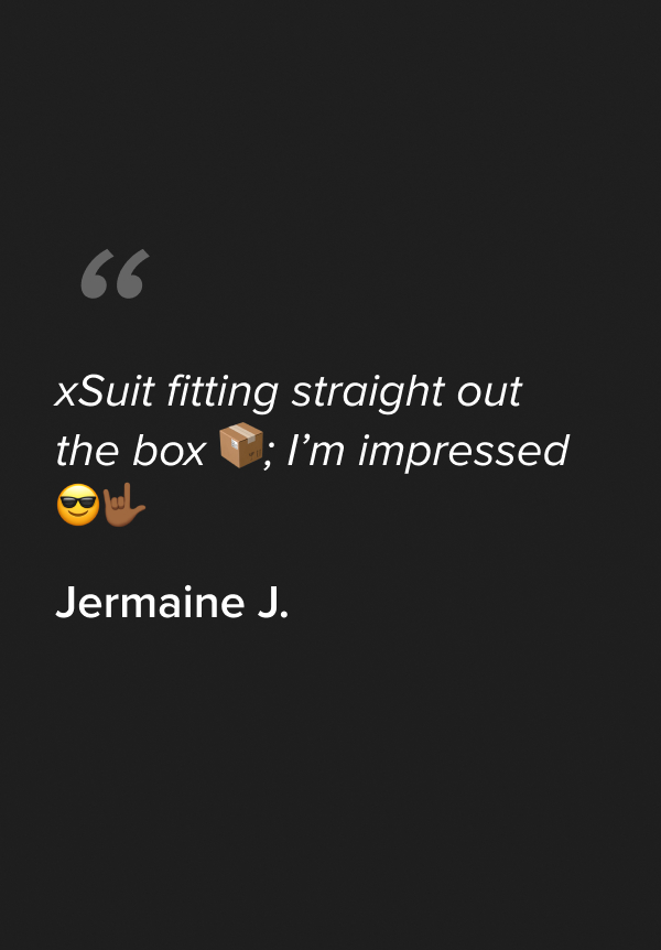 "xSuit fitting straight out the box"