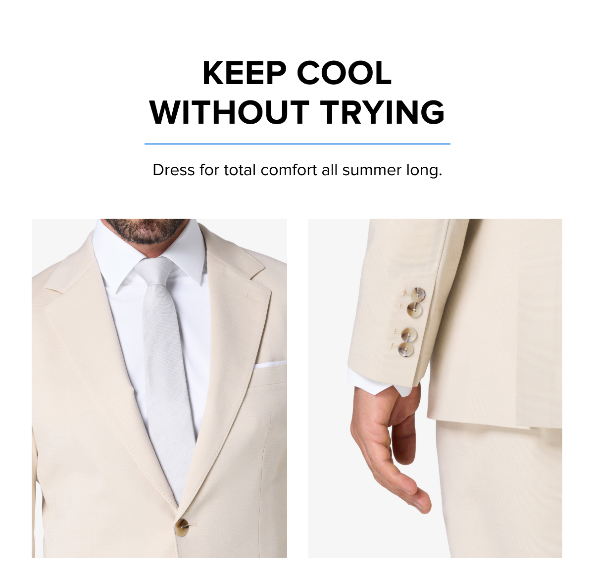 KEEP COOL WITHOUT TRYING 