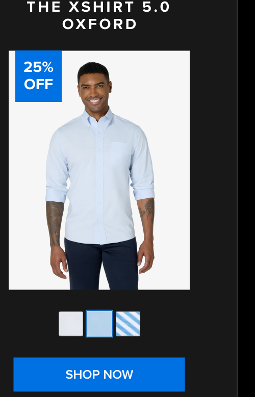 The xShirt 5.0 Oxford 25% Off SHOP NOW