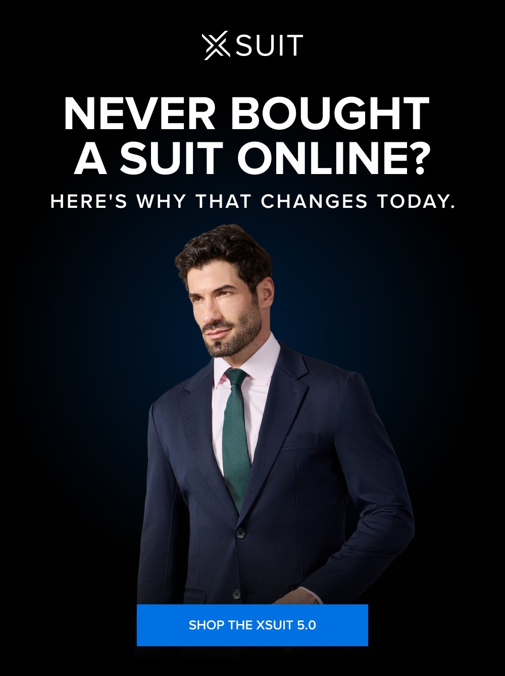 Never Bought a Suit Online? Here's Why That Changes Today. SHOP THE XSUIT 5.0