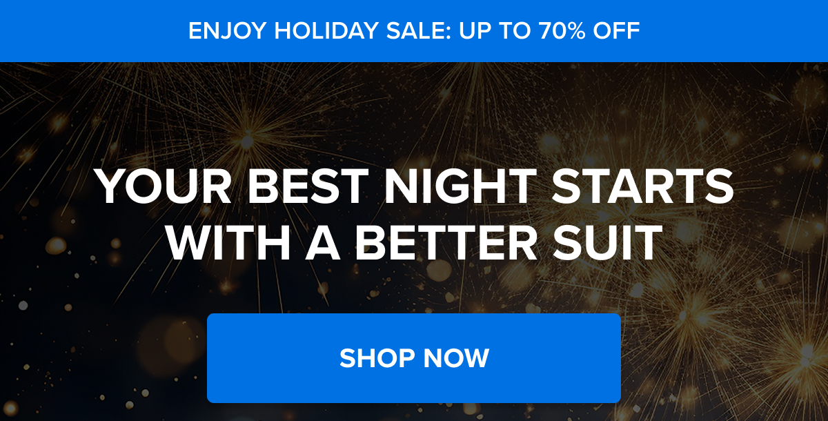 Your best night starts with a better suit