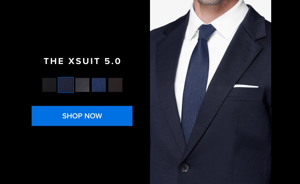 The xSUIT 5.0 SHOP NOW xShirt 5.0 The dress shirt that actually breathes. Shop Shirts xShirt 5.0 The dress shirt that actually breathes. SHOP NOW