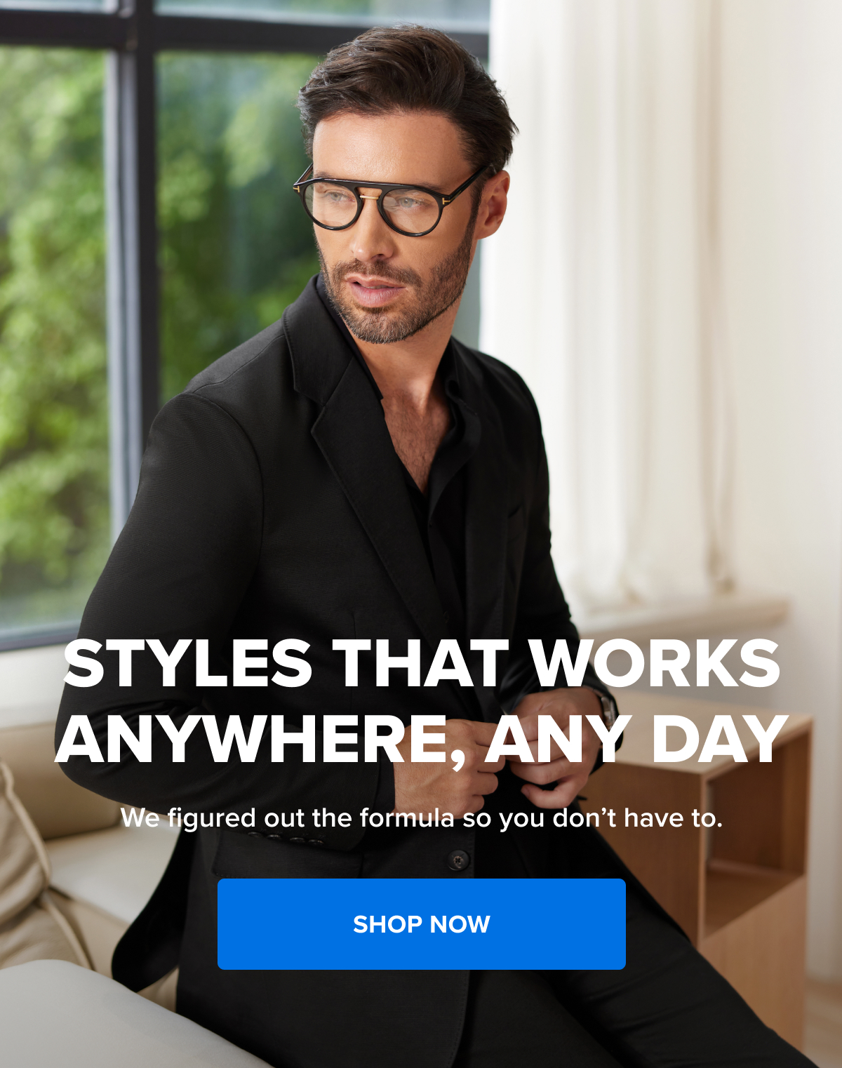 Styles that works anywhere, any day