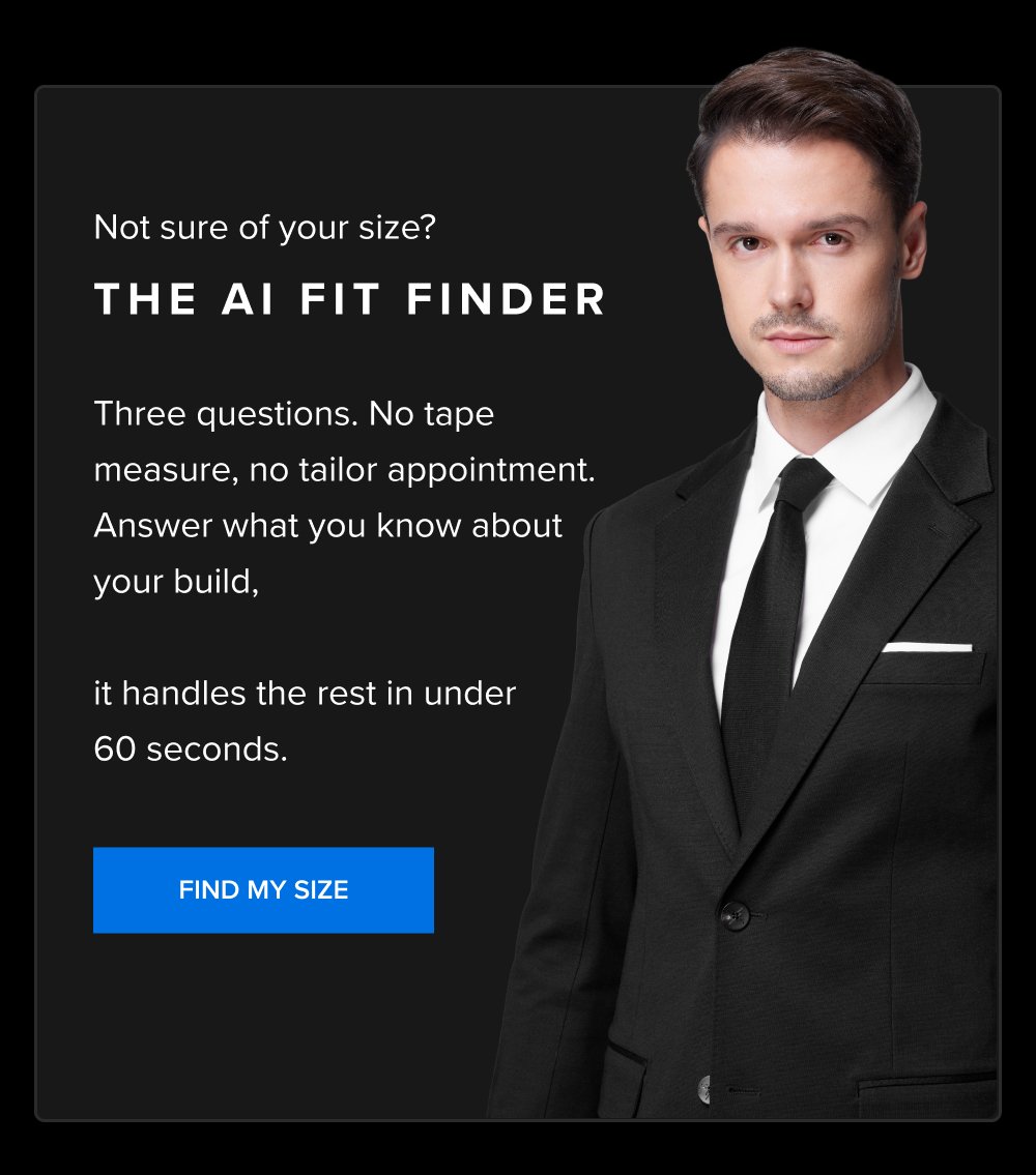 Not sure of your size? The AI Fit Finder Three questions. No tape measure, no tailor appointment. Answer what you know about your build, it handles the rest in under 60 seconds. FIND MY SIZE Get your size. Get the xSuit. The free xTie and xSquare ship with it. SHOP THE XSUIT 5.0