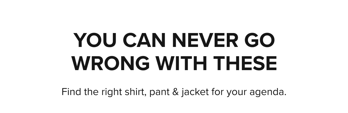 You can never go wrong with these