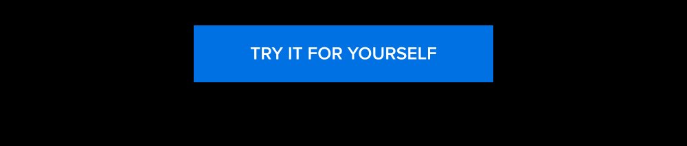 TRY IT FOR YOURSELF