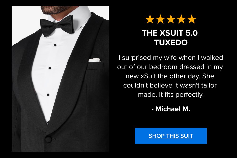The xSuit 5.0 Tuxedo I surprised my wife when I walked out of our bedroom dressed in my new xSuit the other day. She couldn't believe it wasn't...