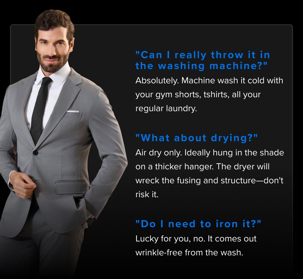 "Can I really throw it in the washing machine?" Absolutely. Machine wash it cold with your gym shorts, tshirts, all your regular laundry. "What about drying?" Air dry only. Ideally hung in the shade on a thicker hanger. The dryer will wreck the fusing and structure—don't risk it. "Do I need to iron it?" Lucky for you, no. It comes out wrinkle-free from the wash.