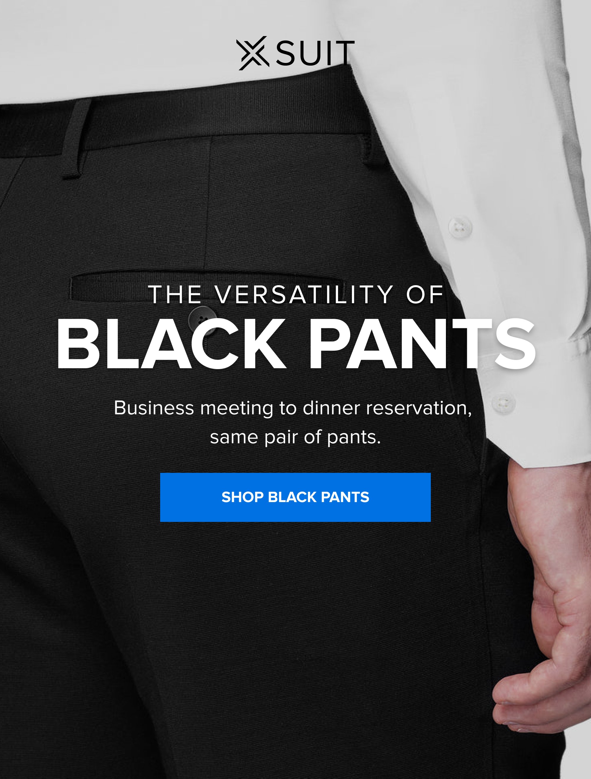 The Versatility of Black Pants Business meeting to dinner reservation, same pair of pants. Shop Black Pants