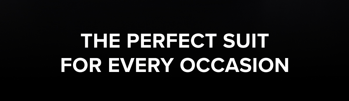 The perfect suit for every occasion