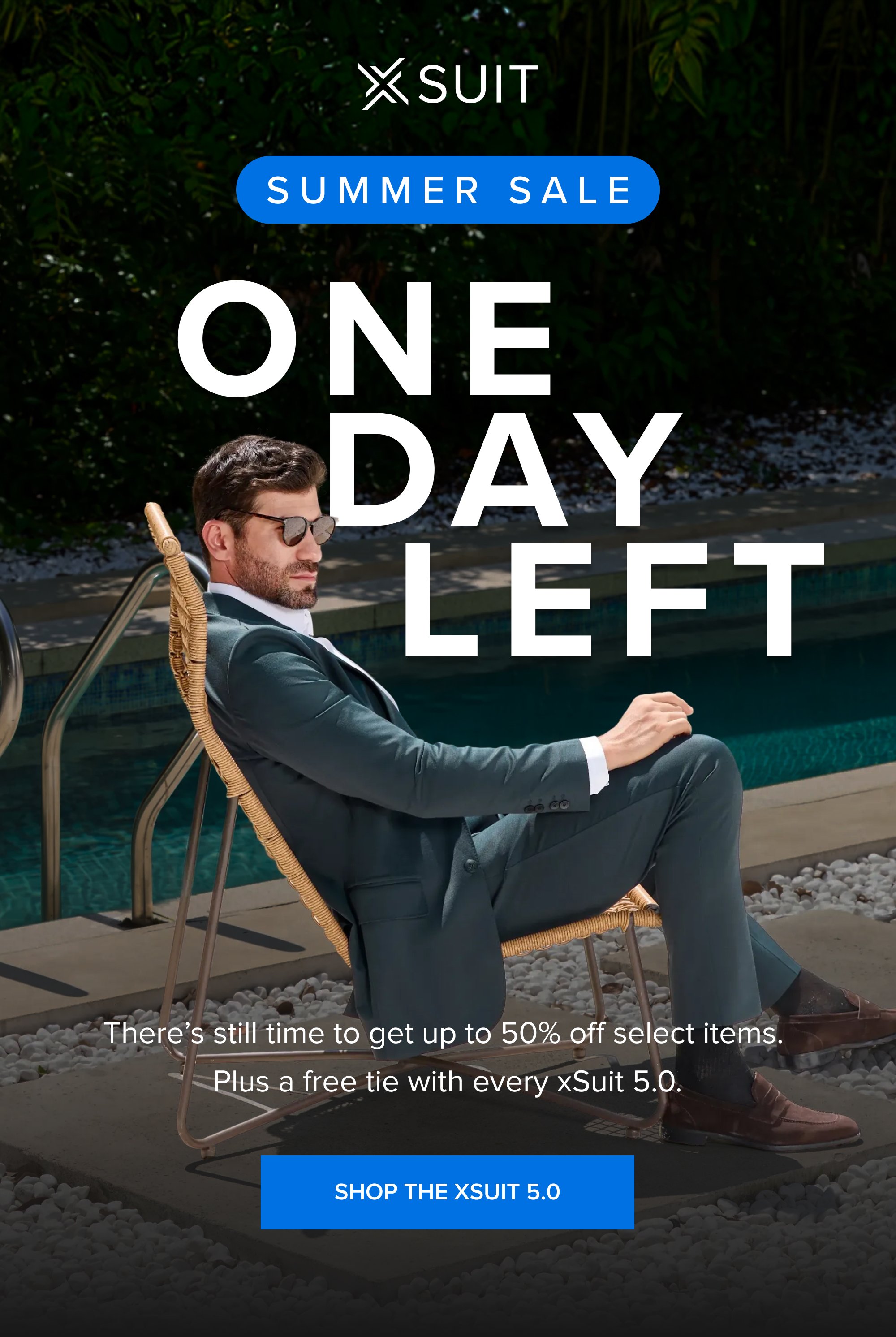 Summer Sale One day left There’s still time to get up to 50% off select items. Plus a free tie with every xSuit 5.0. Shop the xSuit 5.0