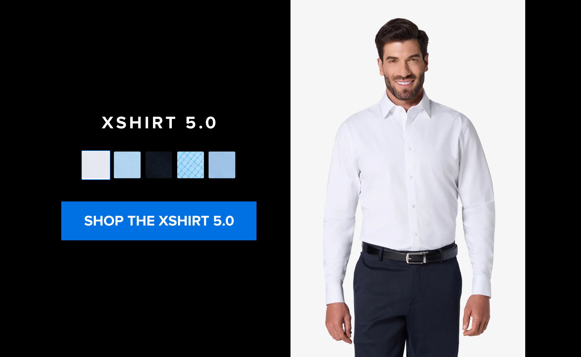 xShirt 5.0 SHOP THE XSHIRT 5.0 xShirt 5.0 The dress shirt that actually breathes. Shop Shirts xShirt 5.0 The dress shirt that actually breathes. SHOP NOW