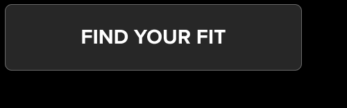 FIND YOUR FIT