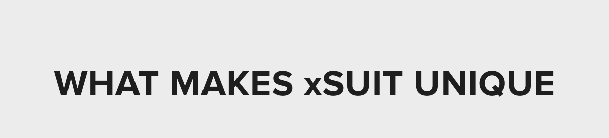 What Makes XSuit Unique