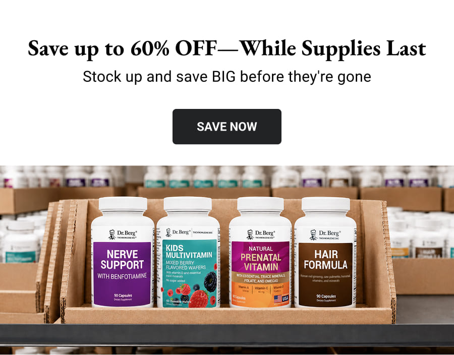 Picture of Dr Berg Nerve Support, Kids Multivitamin, Prental vitamin and Hair Formula Overstocked on shelves