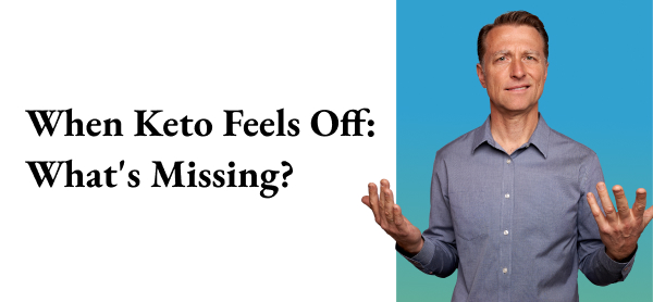 When Keto Feels Off: What's Missing?