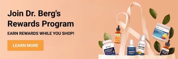 Join the Dr. Berg Loyalty Program - Earn rewards while you shop!