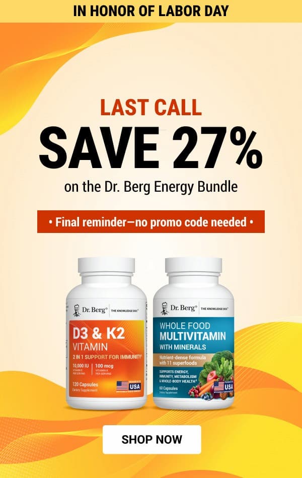 In Honor of Labor Day, Last call Save 27% on the energy bundle, Final reminder, no promo code needed