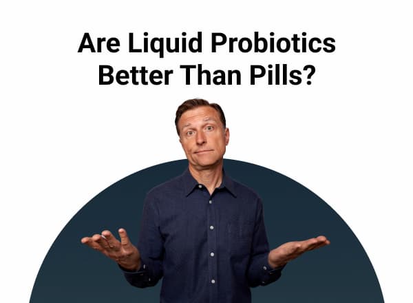 Are Liquid Probiotics Better Than Pills?