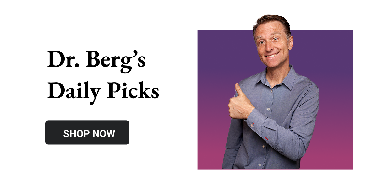 Dr. Berg's Daily Picks