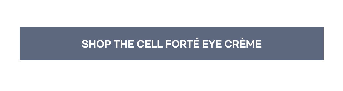 SHOP THE CELL FORTÉ EYE CRÈME