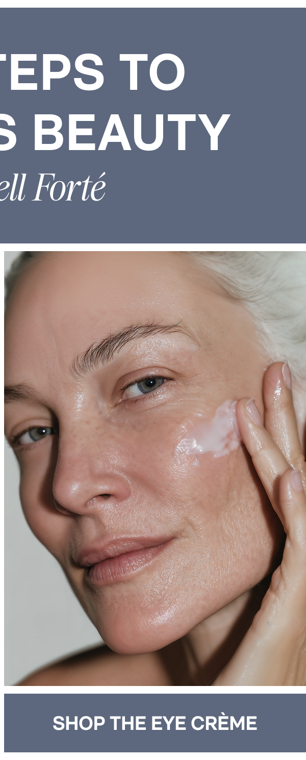 Two Steps to Timeless Beauty With Cell Forté - SHOP THE EYE CREME