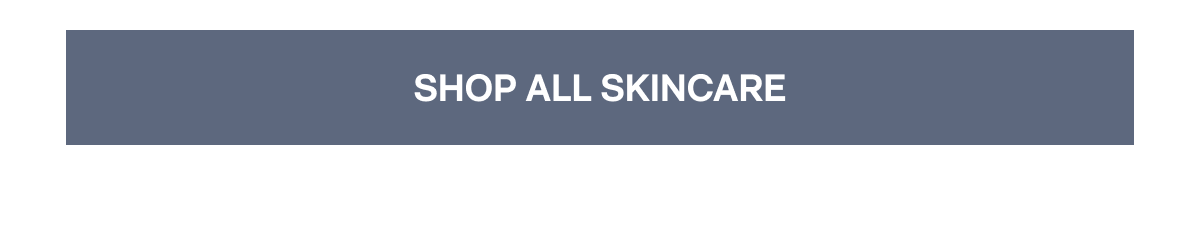 SHOP ALL SKINCARE